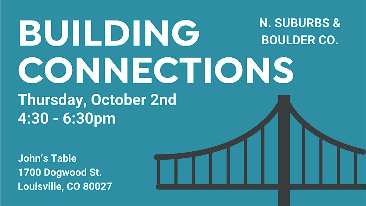 October Building Connections Networking Event (N. Suburbs & Boulder Co.), 2 October | Event in Louisville