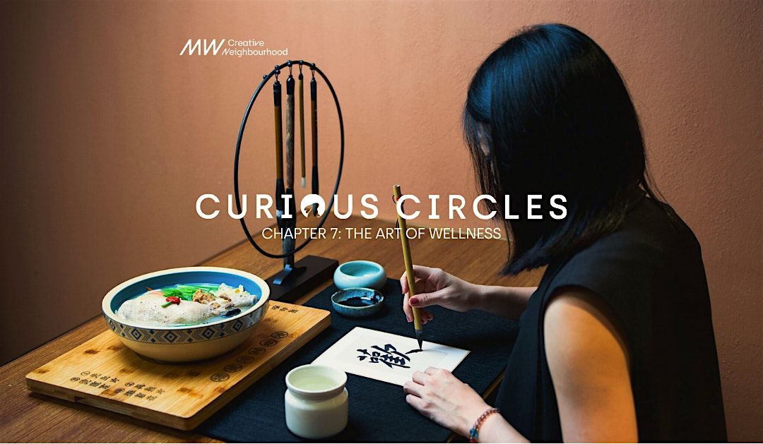 MW Curious Circles Chapter 7: Chinese Calligraphy Experience, 24 July | Event in Singapore | AllEvents