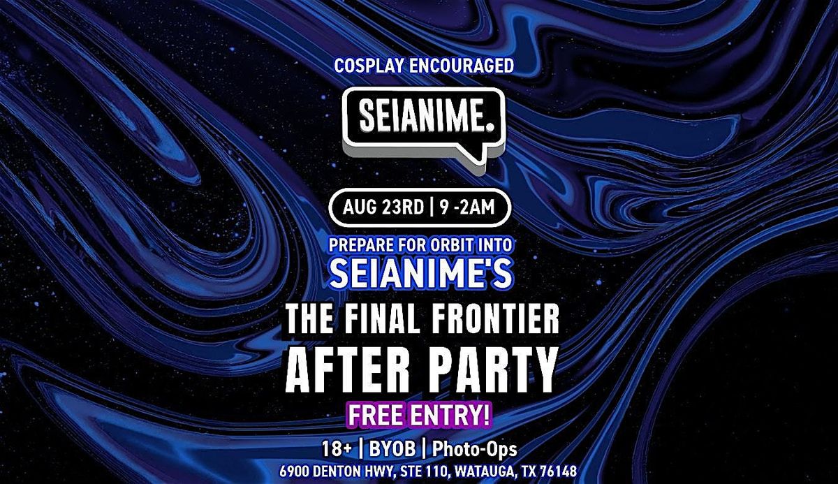 SEIANIME's Final Frontier After Party, 23 August | Event in Watauga | AllEvents
