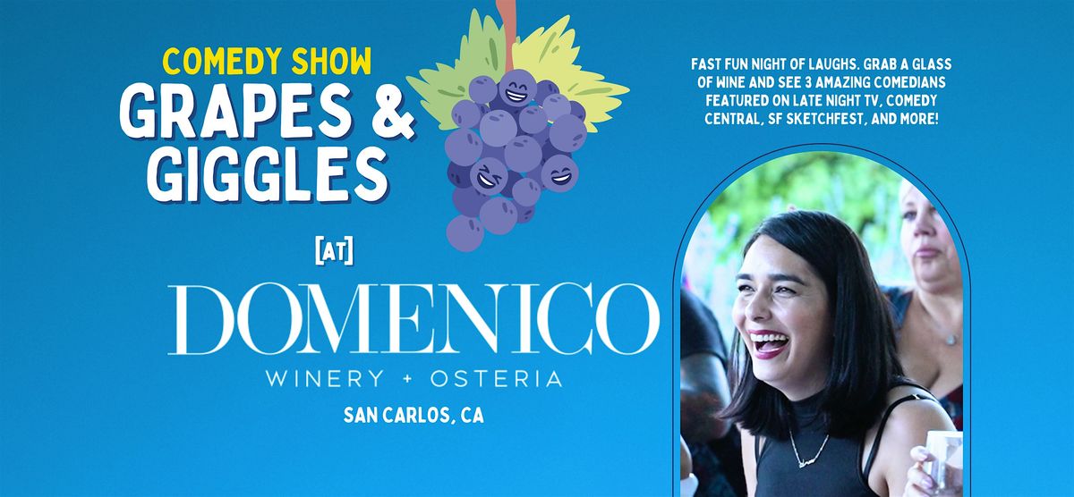 Grapes and Giggles January Show | Bay Area | Peninsula, Domenico