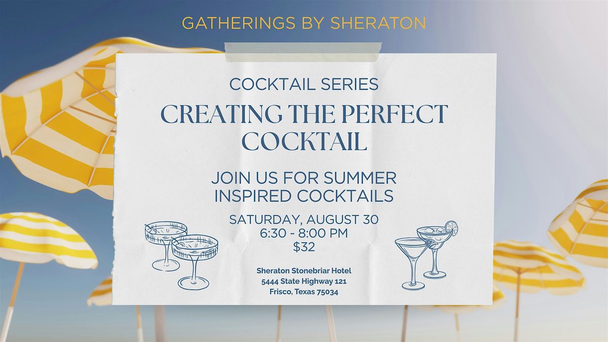 Creating the Perfect Cocktail: Summer-Inspired Mixology Class, 30 August | Event in Frisco | AllEvents