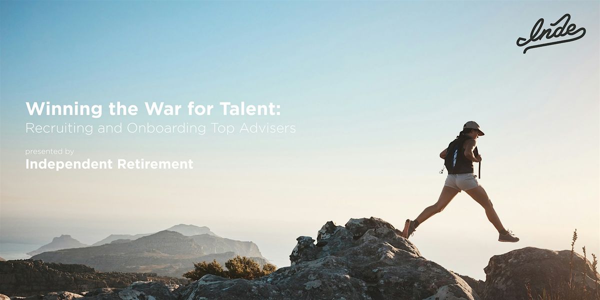 Winning the War for Talent: Recruiting and Onboarding Top Advisers, 8 October | Event in Lake Oswego | AllEvents
