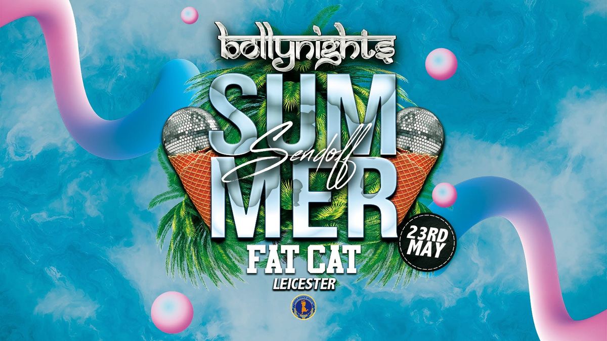 Bollynights Leicester - Summer Sendoff | Friday 23rd May | Fat Cat, 23 May | Event in Leicester | AllEvents