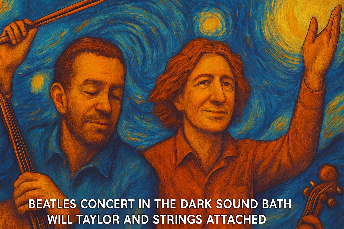 Beatles Concert in the Dark w Award Winning Violinist Will Taylor & Cellist, 23 November | Event in Bastrop