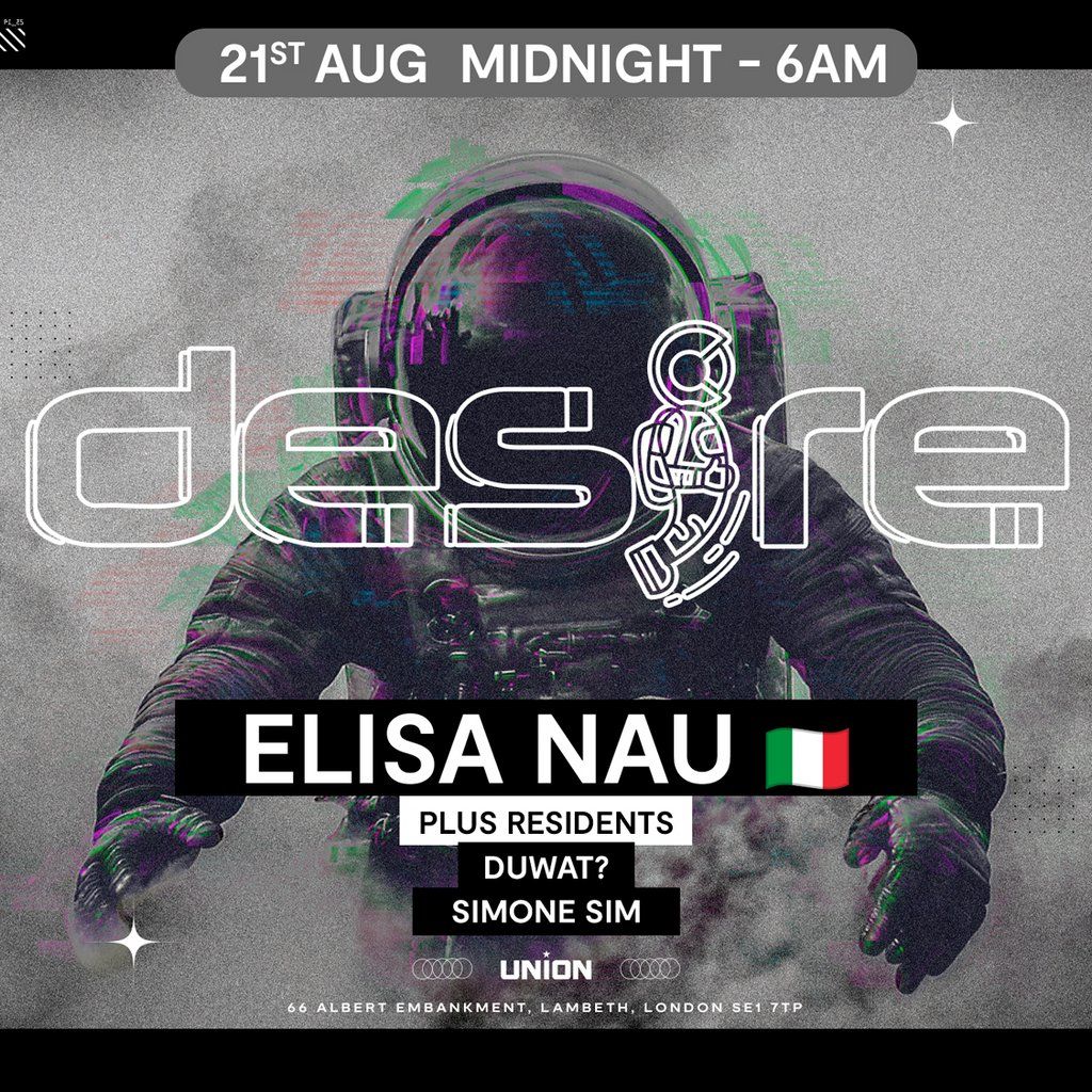 DESIRE - Weekly Thursday After Party - ELISA NAU, 21 August | Event in London | AllEvents