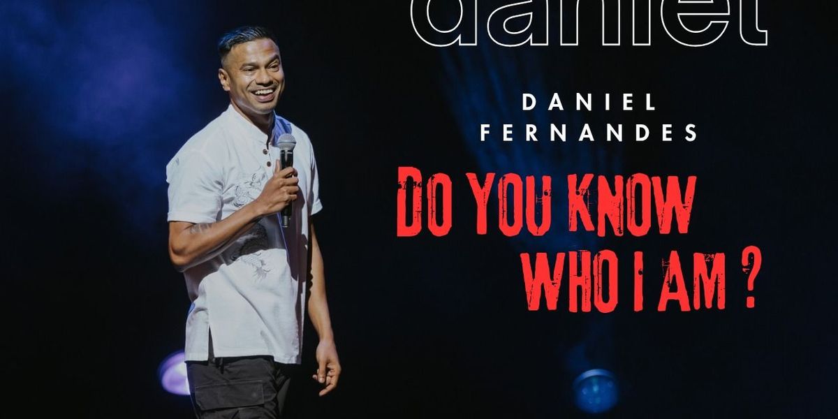 DO YOU KNOW WHO I AM By Daniel Fernandes — event poster