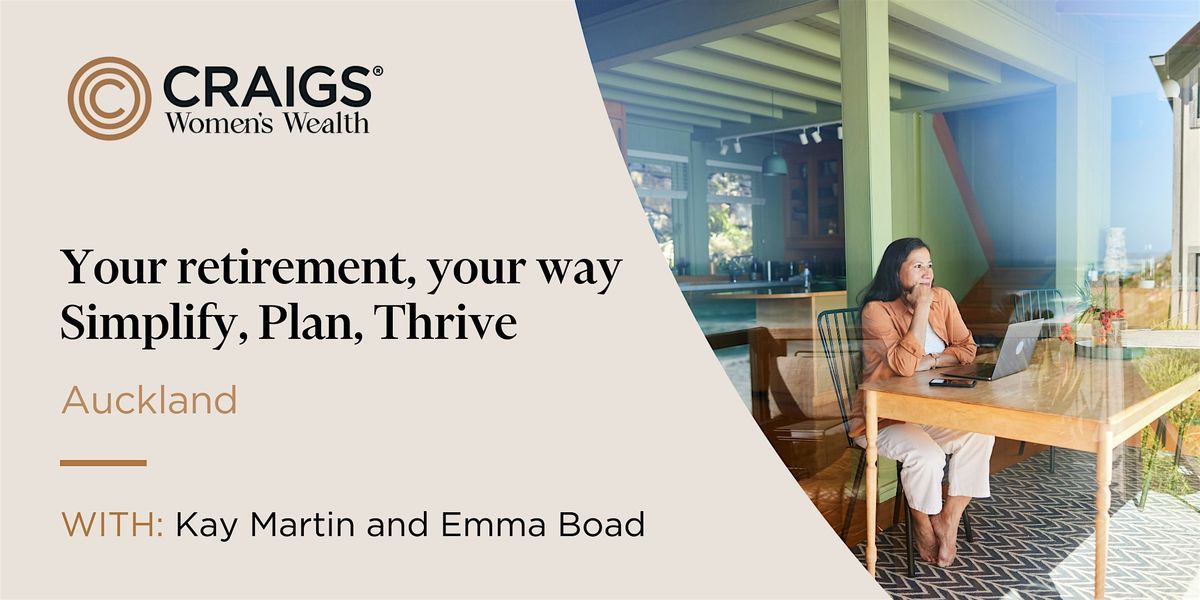Your retirement, your way: Simplify, Plan, Thrive  -  Auckland, 21 October | Event in Auckland | AllEvents