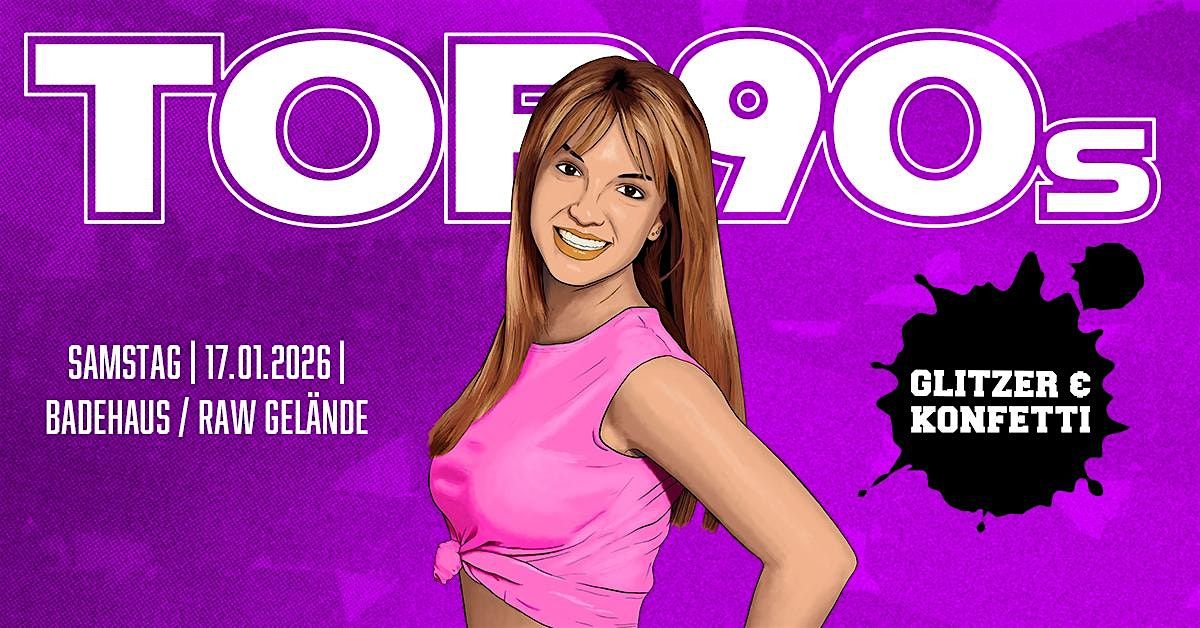 TOP90s: 90s Pop, Eurodance, Trash *KONFETTI & GLITZER SPECIAL*, 17 January | Event in Berlin | AllEvents
