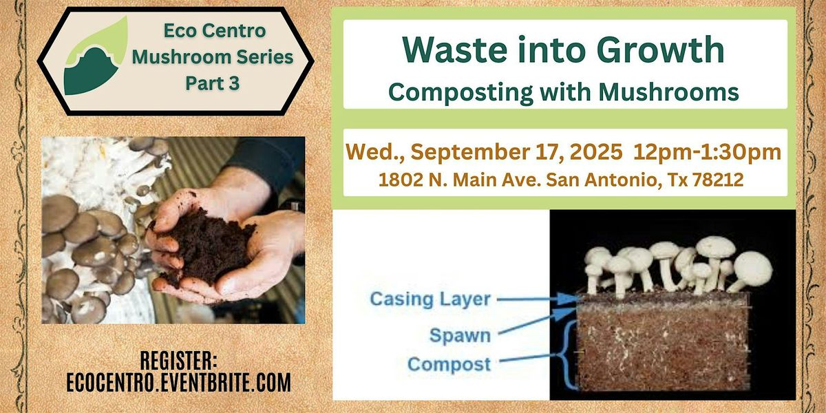 Waste into Growth- Composting with Mushrooms, 17 September | Event in San Antonio | AllEvents