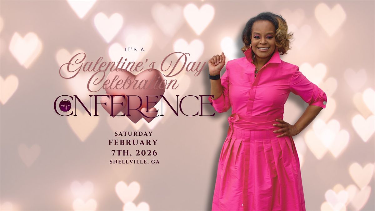 The It's A Galentine's Day Celebration Conference 2026!, 7 February | Event in Snellville | AllEvents