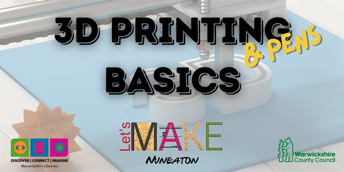 3D Printing & Pen Basics @ Nuneaton Library, 7 October | Event in Nuneaton | AllEvents