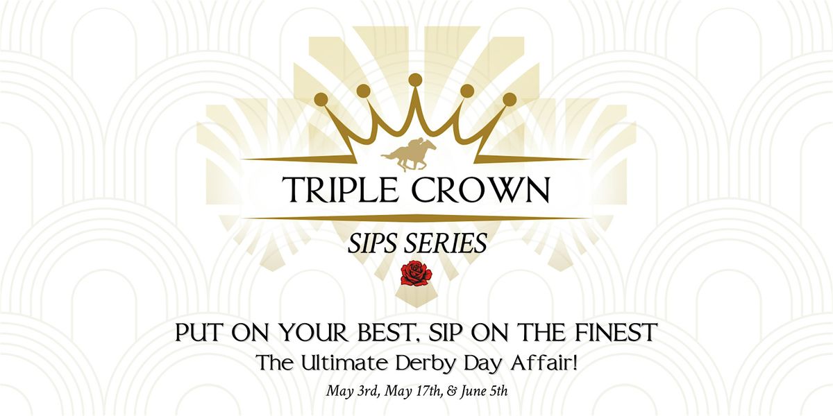 Triple Crown Sips Series: The Ultimate Derby Day Affair | Event in Carmel | AllEvents