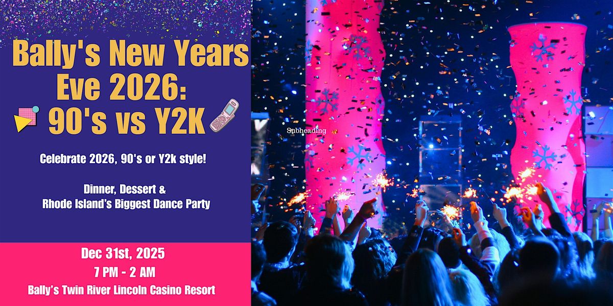 90's vs Y2K  New Years Eve  at Bally's Twin River Lincoln Casino Resort, 31 December | Event in Lincoln | AllEvents