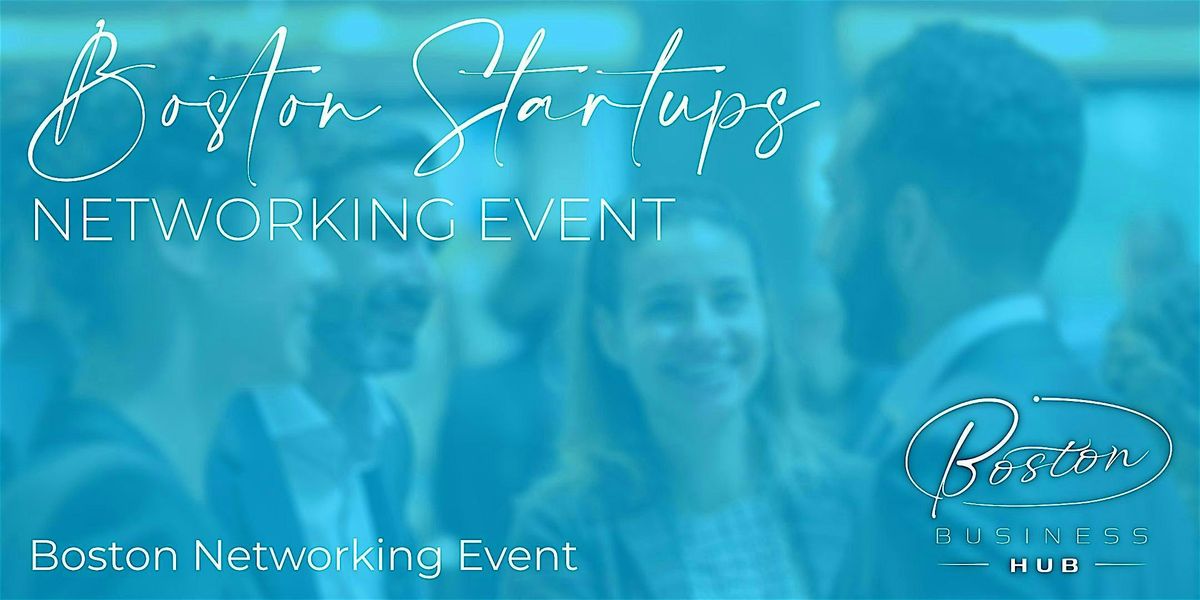 Boston Startups Networking Event, 28 July | Event in Boston | AllEvents