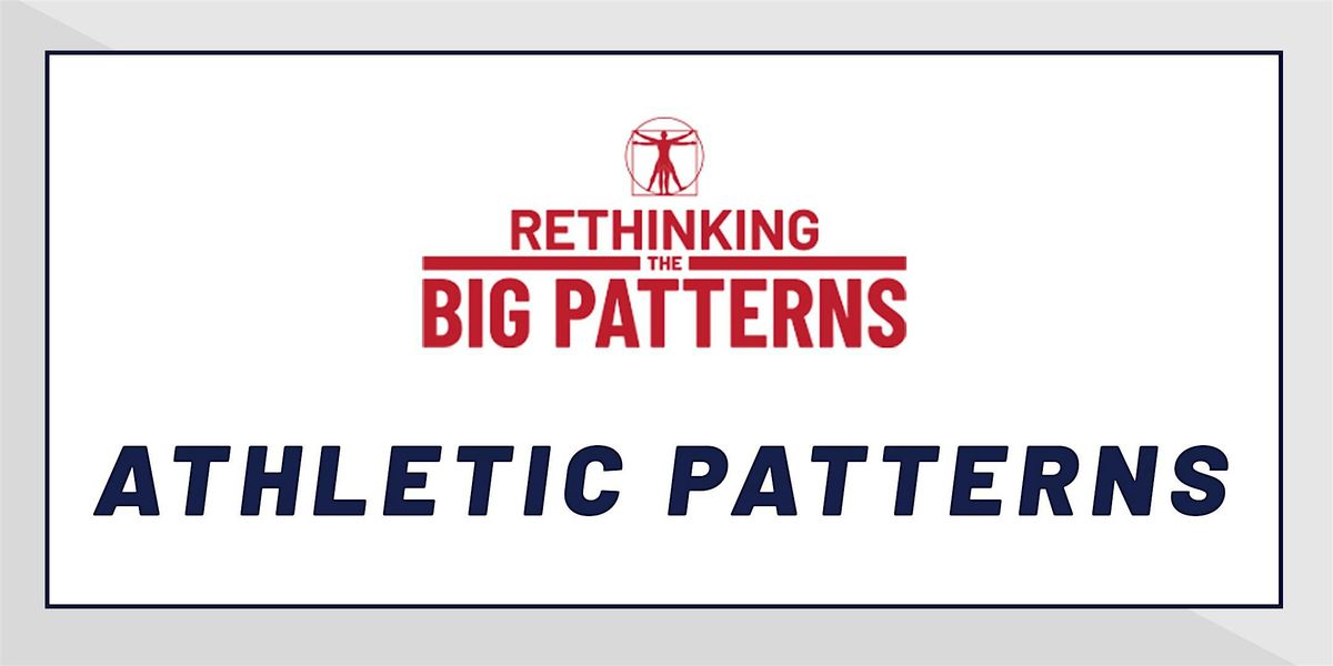 Rethinking the Big Patterns: Athletic Patterns Certification, 26 July | Event in Los Angeles | AllEvents