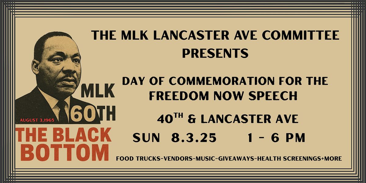 Honoring Rev. Dr. King’s  Legacy in the Black Bottom—60 Years Later, 3 August | Event in Philadelphia