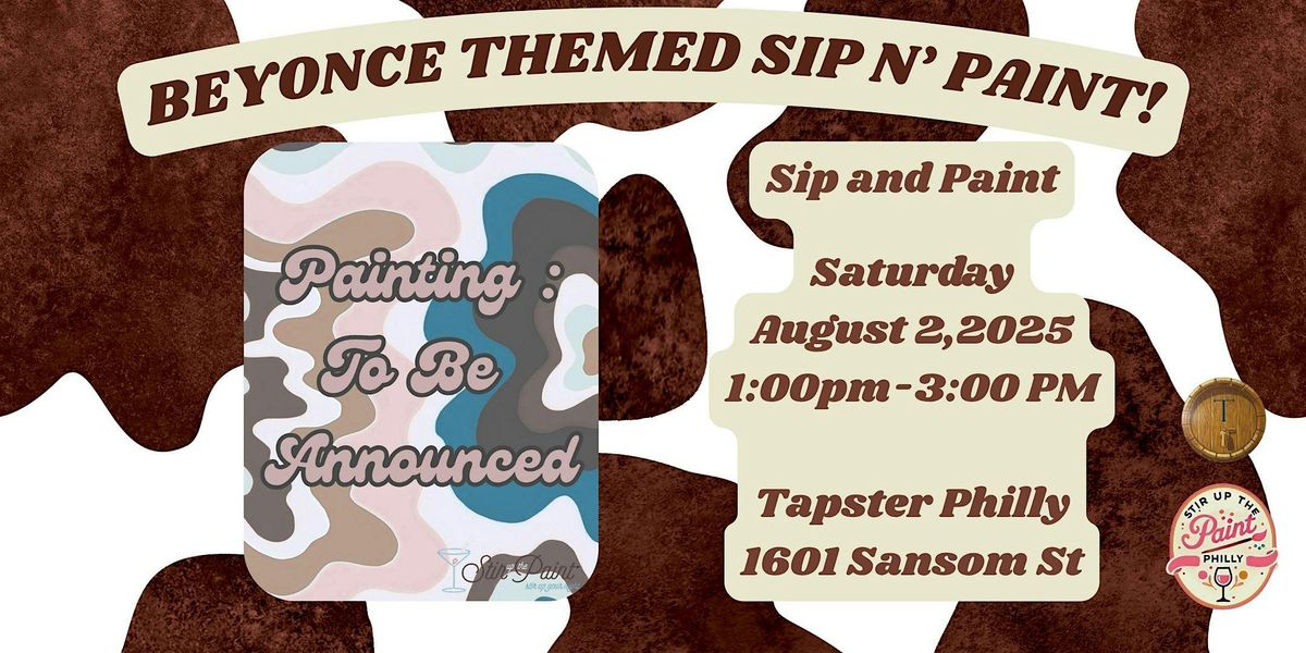 "Beyonce Themed" Paint N' Sip at Tapster Philly, 2 August | Event in Philadelphia | AllEvents