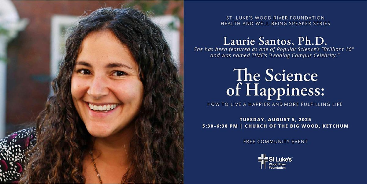 The Science Of Happiness | #2, 5 August | Event in Ketchum | AllEvents