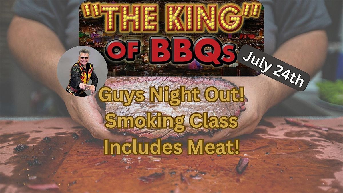 Guys Night Out! Smoking Class! Includes Meat! BYOB!, 24 July | Event in Tucson | AllEvents
