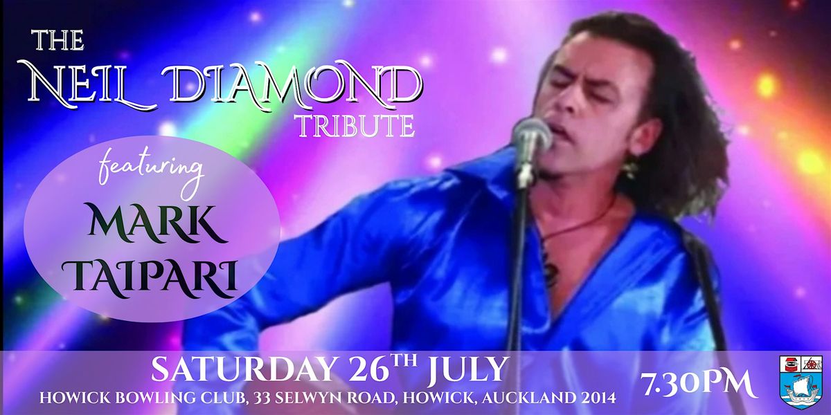 Neil Diamond Tribute Evening Featuring Mark Taipiri, 26 July | Event in Auckland | AllEvents