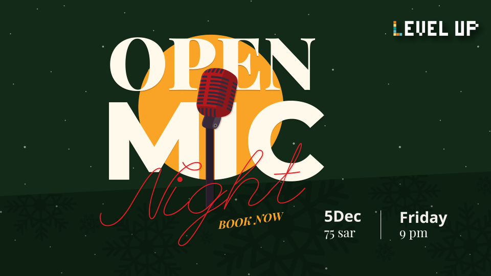 Open mic at Level up Riyadh, 5 December | Event in Riyadh | AllEvents