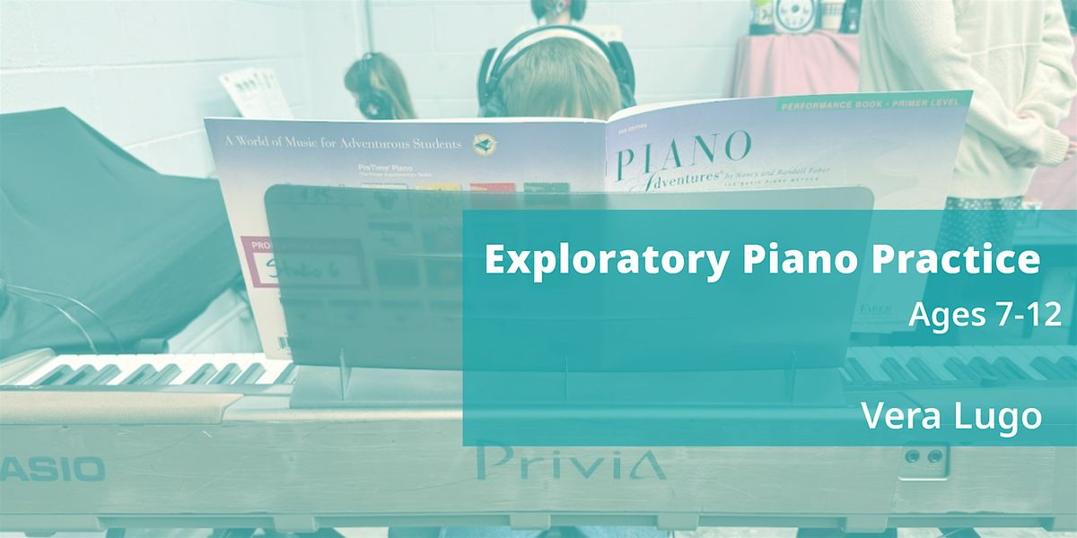 Exploratory Piano Practice, 1 Day Workshop, Ages 7-12, 25 July | Event in Los Angeles | AllEvents