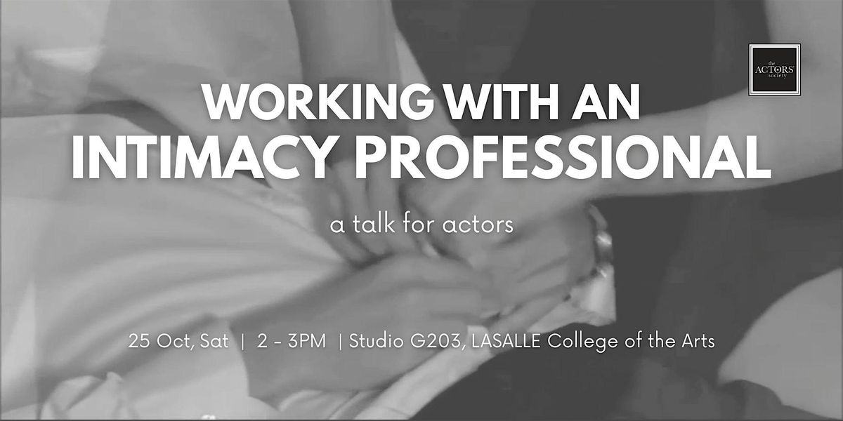 Working with an Intimacy Professional - A Talk for Actors, 25 October | Event in Singapore | AllEvents