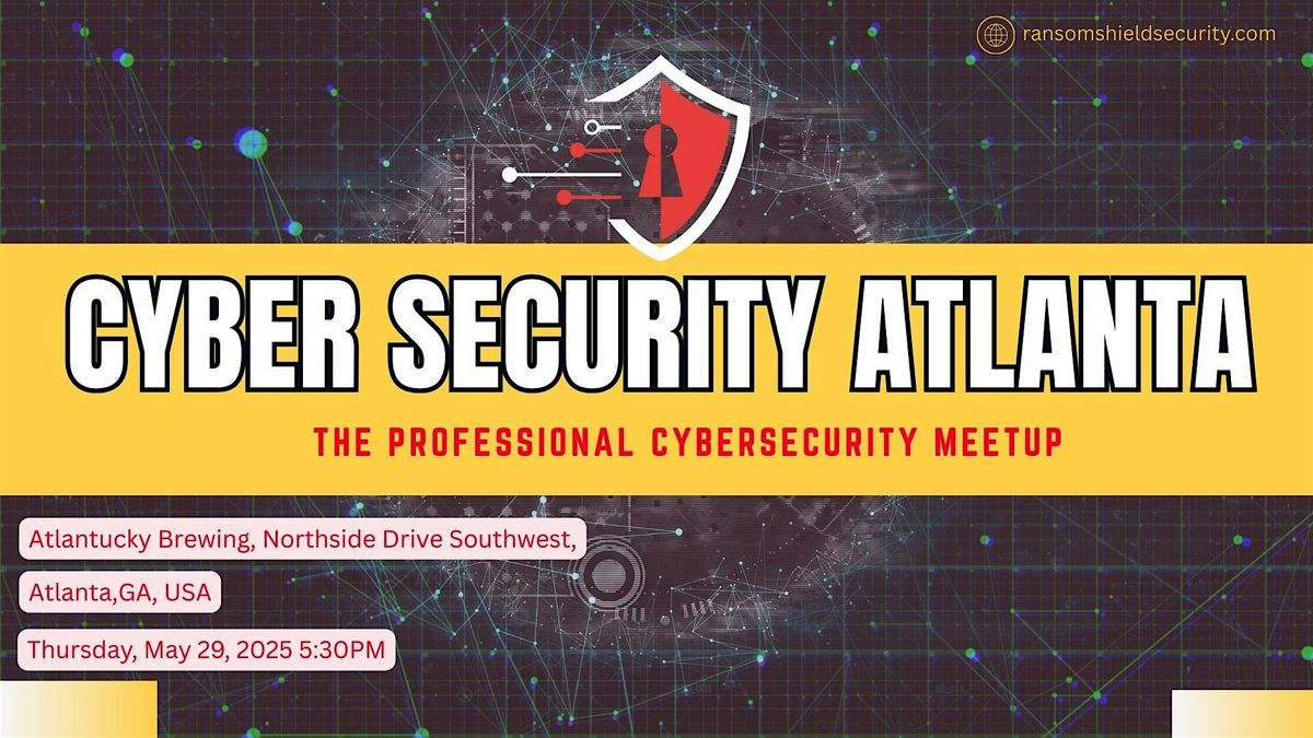 May Cyber Security Professional Meetup - Atlantucky, 29 May | Event in Atlanta | AllEvents