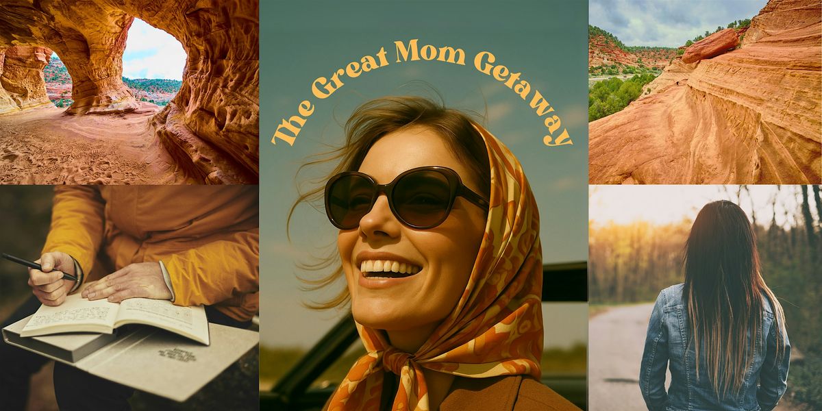 The Great Mom Getaway