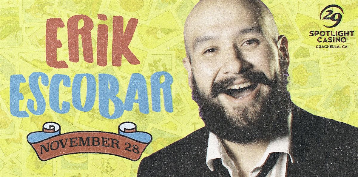 Erik Escobar Comedy Show!, 28 November | Event in Coachella | AllEvents