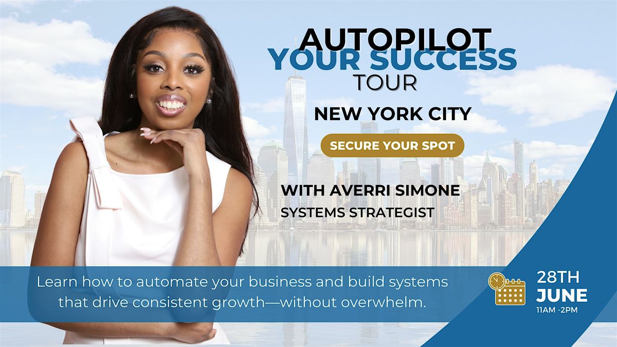 Autopilot Your Success Tour - New York City, 28 June | Event in New York | AllEvents