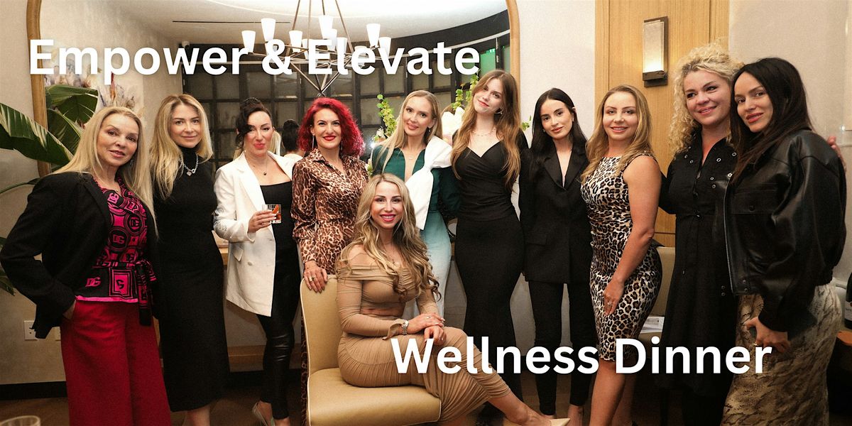 Empower & Elevate Women's Wellness Dinner, 10 July | Event in Beverly Hills | AllEvents