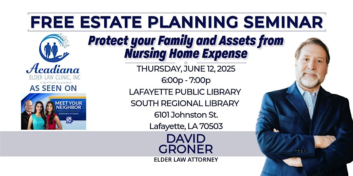 FREE ESTATE PLANNING SEMINAR IN LAFAYETTE, LA, 12 June | Event in Lafayette | AllEvents