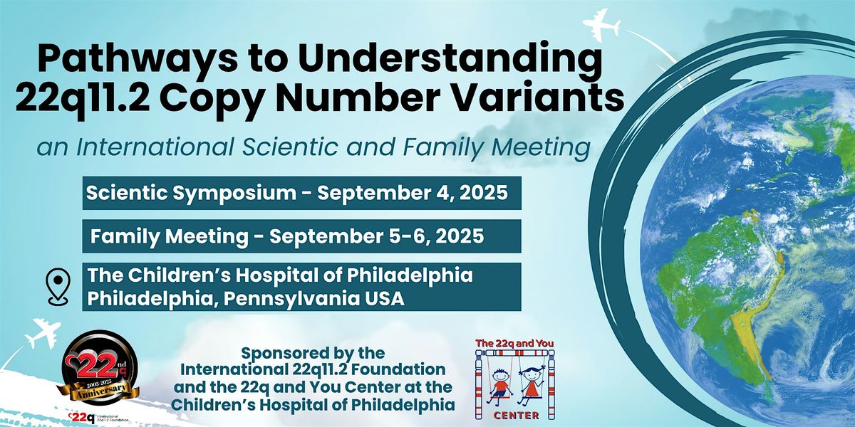 Pathways to Understanding 22q11.2 Copy Number Variants, 4 September | Event in Philadelphia | AllEvents