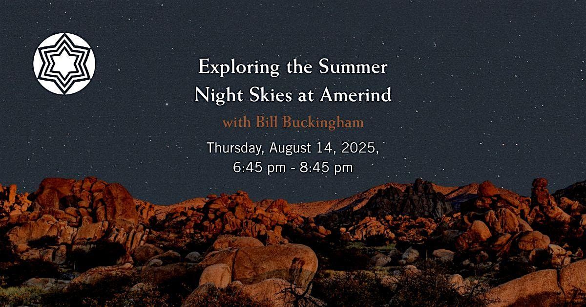 Exploring the Summer Night Skies at Amerind with Bill Buckingham, 14 August | Event in Dragoon | AllEvents