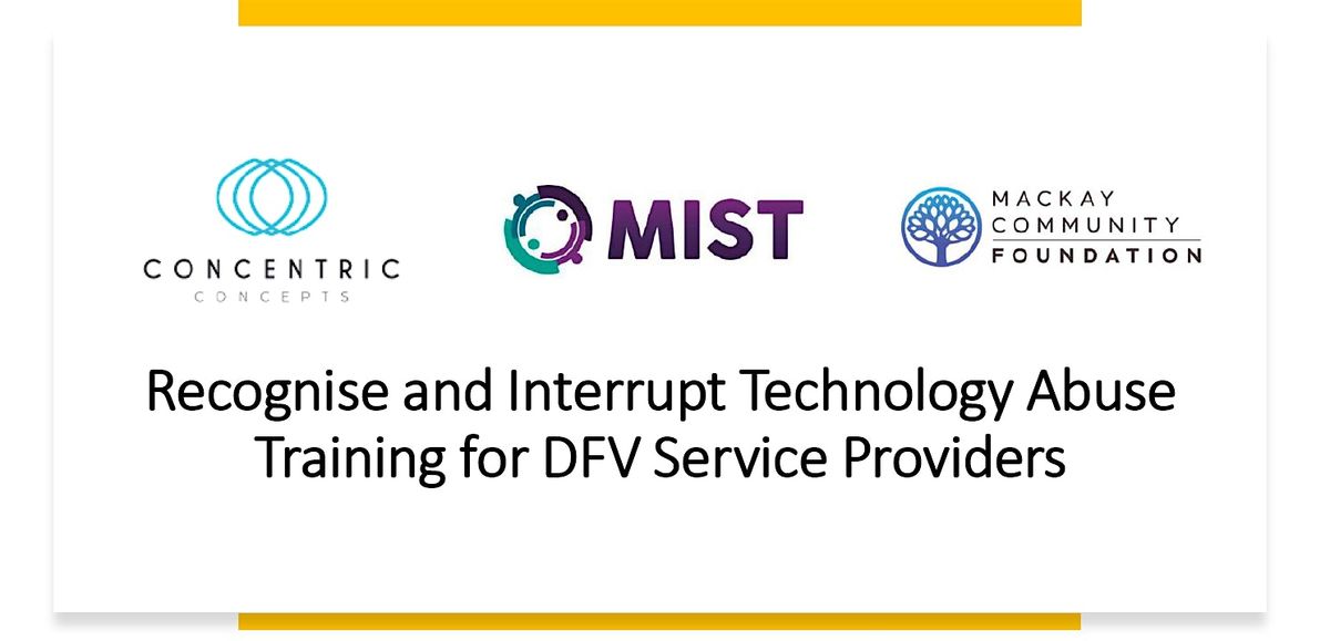 Recognise and Interrupt Technology Abuse Training for DFV Service Providers, 11 August | Event in West Mackay
