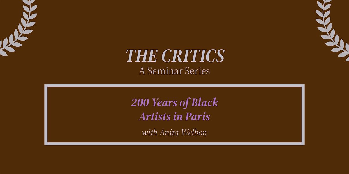 The Critics | 200 Years of Black Artists in Paris | Event in Chicago | AllEvents