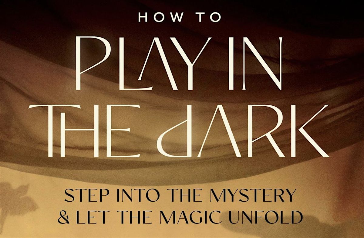 How to Play in the Dark with Danielle Rifkin, 27 August | Event in Louisville | AllEvents