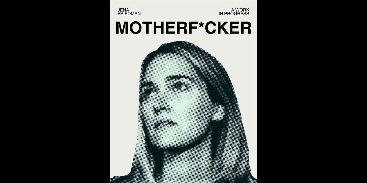 Motherf*cker by Jena Friedman (Work In Progress), 5 August | Event in Brooklyn | AllEvents