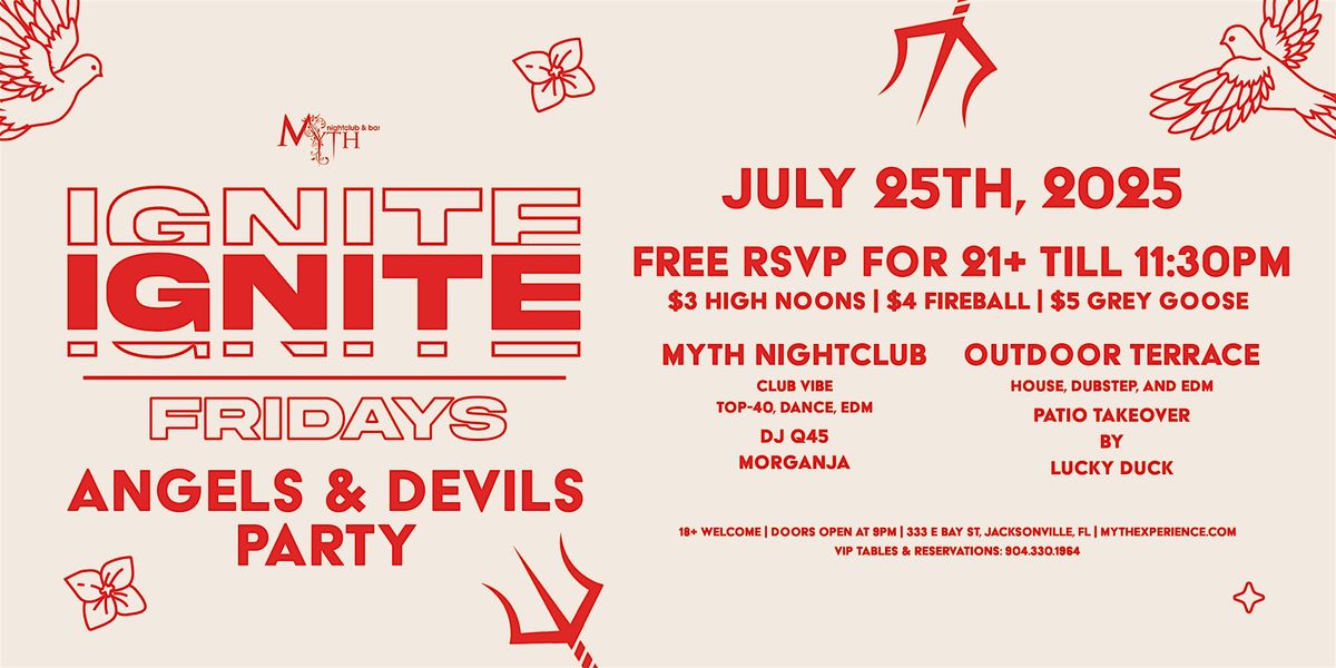 Myth Nightclub Presents: Ignite Fridays - Angels & Devils Party | 7.25.25, 25 July | Event in Jacksonville