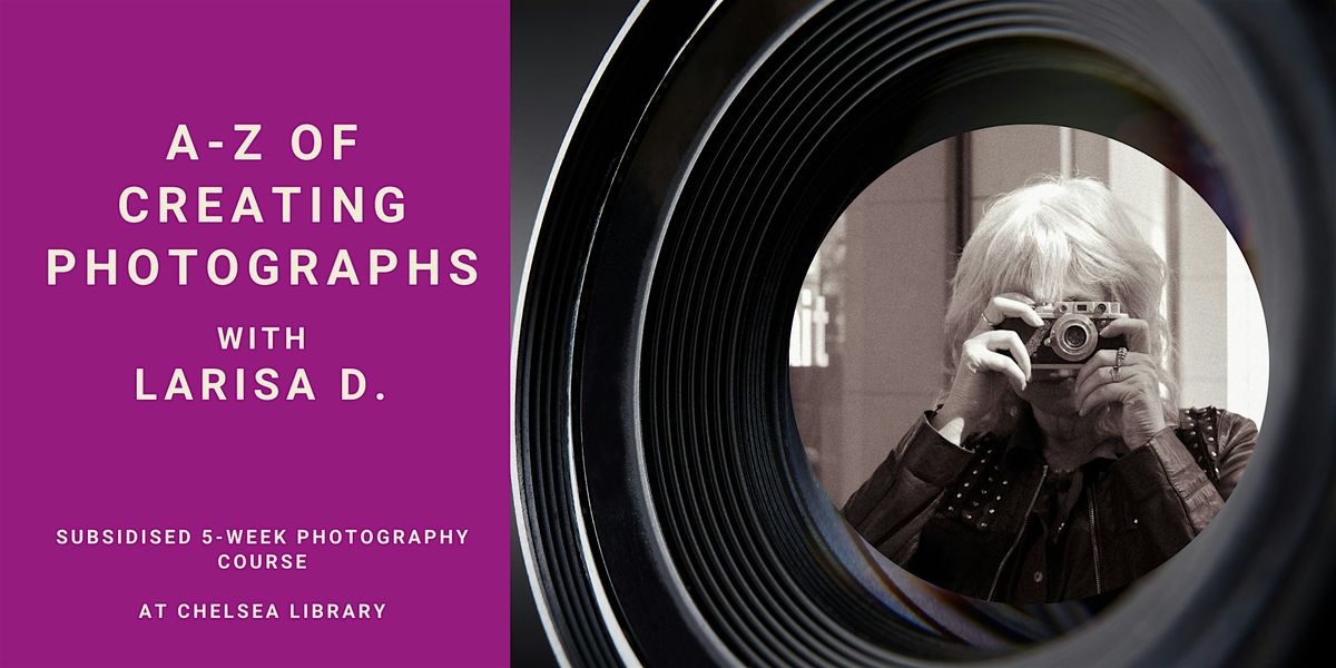 A-Z of CREATING PHOTOGRAPHS  (5-week course ), 30 October | Event in London | AllEvents