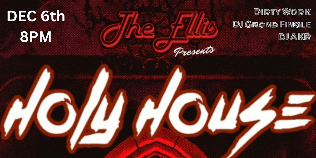 HOLY HOUSE At The Ellis, 6 December | Event in Newburgh | AllEvents