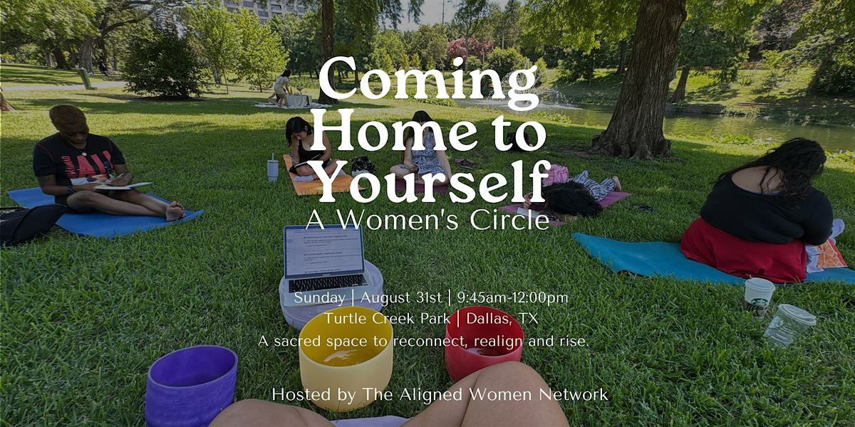 Coming Home to Yourself: A Women’s Circle (In-Person Event – Dallas), 31 August | Event in Dallas | AllEvents
