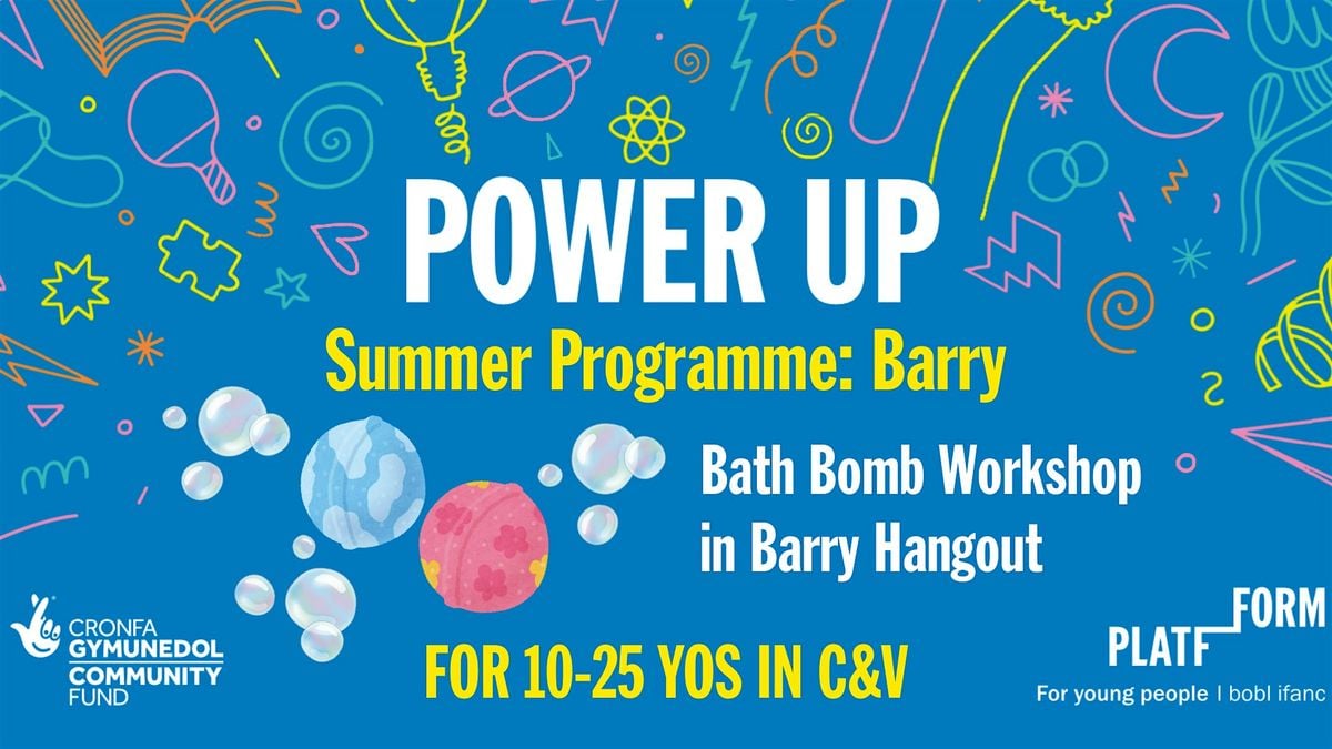 Power Up Summer: Barry- Bath Bomb Workshop at the Hangout (for 10-25YOs), 26 August | Event in Barry | AllEvents