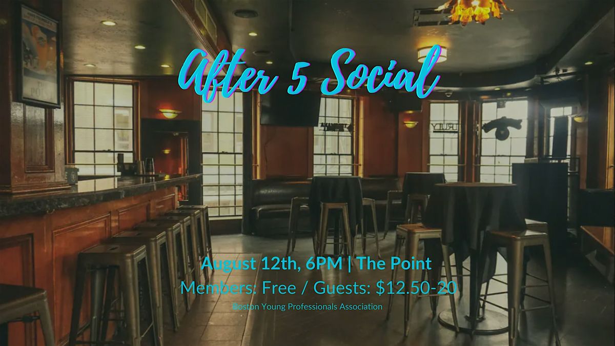 After 5 Social @ The Point, 12 August | Event in Boston | AllEvents