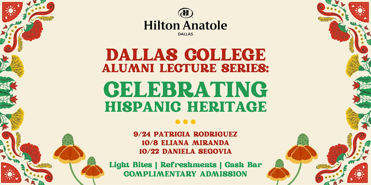 Dallas College Alumni Lecture Series: Celebrating Hispanic Heritage | Event in Dallas | AllEvents