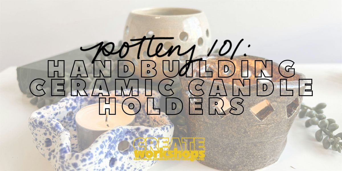 POTTERY 101: Handbuilding Ceramic Candle Holders | Event in Longmont | AllEvents