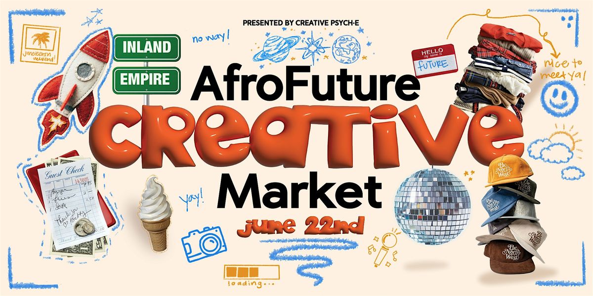 AfroFuture Creative Market, 22 June | Event in San Bernardino | AllEvents