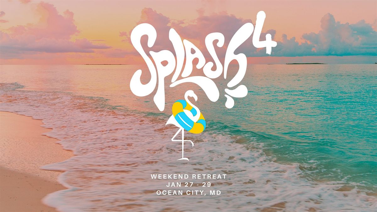 SPLASH 4: WEEKEND RETREAT, 28 June | Event in Ocean City | AllEvents