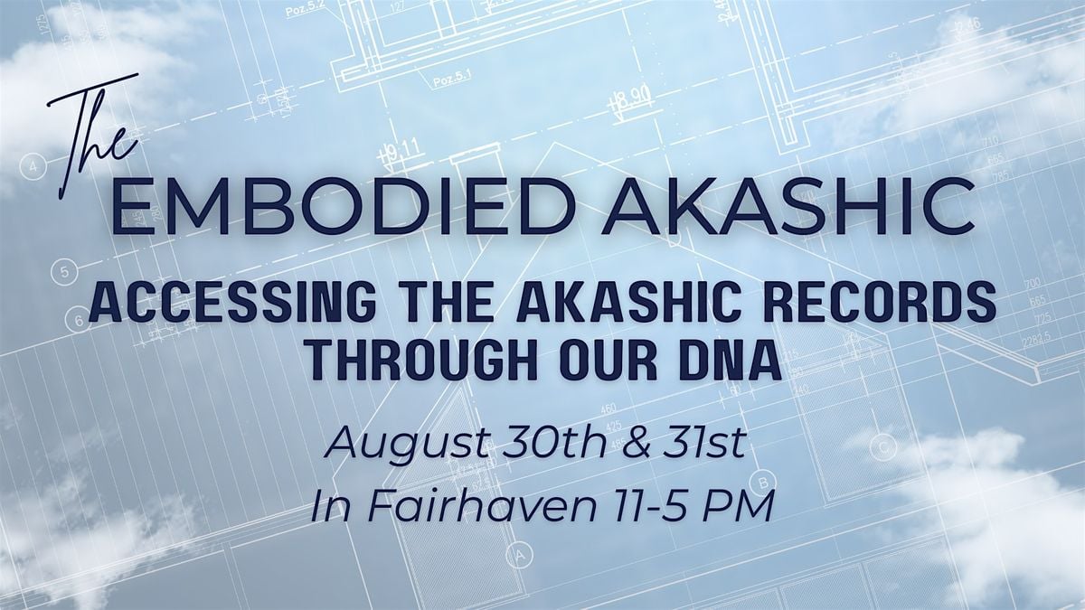 The Embodied Akashic: Accessing the Akashic Records Through Our DNA, 30 August | Event in Fairhaven | AllEvents